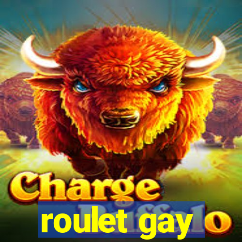 roulet gay